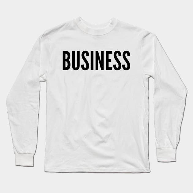 BUSINESS Long Sleeve T-Shirt by AustralianMate